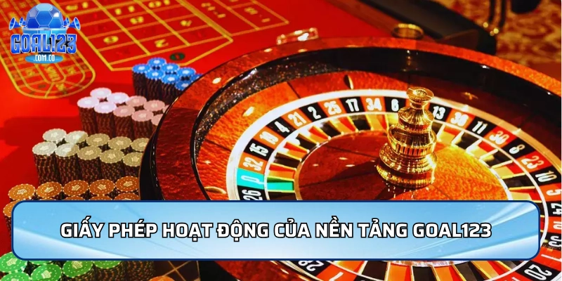 Giấy phép hoạt động của nền tảng Goal123